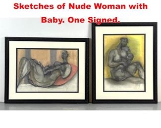 Lot 315 Two Charcoal Drawing Sketches of Nude Woman with Baby. One Signed.