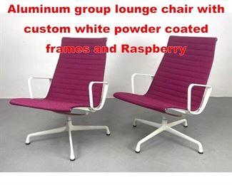 Lot 387 Pair Charles Eames Aluminum group lounge chair with custom white powder coated frames and Raspberry 