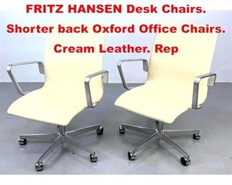 Lot 414 Pr ARNE JACOBSEN for FRITZ HANSEN Desk Chairs. Shorter back Oxford Office Chairs. Cream Leather. Rep