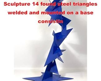 Lot 415 Joe Seltzer Blue Triangles Sculpture 14 found steel triangles welded and mounted on a base consistin