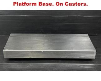 Lot 462 Low Stainless Steel Platform Base. On Casters.