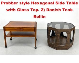Lot 466 2pc Modernist Furniture. 1 Probber style Hexagonal Side Table with Glass Top. 2 Danish Teak Rollin
