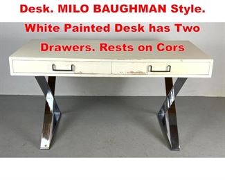 Lot 568 Modern Design Decorator Desk. MILO BAUGHMAN Style. White Painted Desk has Two Drawers. Rests on Cors