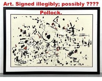 Lot 633 Signed Abstract Modernist Art. Signed illegibly possibly  Pollock. 