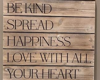 "Be Kind, Spread Happiness, Love With All Your Heart" Inspirational Artwork. Measures 16" x 20". 