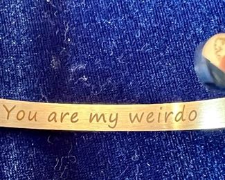 "You are my weirdo" Bracelet