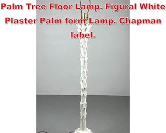 Lot 9 CHAPMAN Serge Roche style Palm Tree Floor Lamp. Figural White Plaster Palm form Lamp. Chapman label.