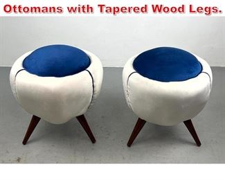 Lot 104 Pair Italian Style Pouf Stool Ottomans with Tapered Wood Legs. 