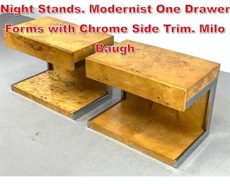 Lot 105 Pr Burl Maple Side Tables Night Stands. Modernist One Drawer Forms with Chrome Side Trim. Milo Baugh