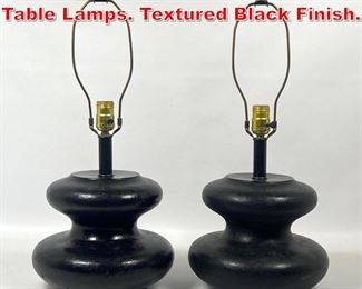 Lot 114 Pr GA Marked Modernist Table Lamps. Textured Black Finish.