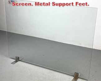 Lot 119 Modernist Glass Fireplace Screen. Metal Support Feet. 