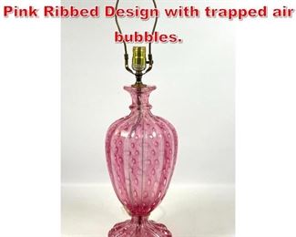 Lot 162 Murano Art Glass Lamp. Pink Ribbed Design with trapped air bubbles. 