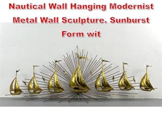 Lot 180 C Jere Style Brutalist Brass Nautical Wall Hanging Modernist Metal Wall Sculpture. Sunburst Form wit