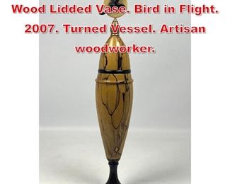 Lot 221 Jay and Janet Rourke Burl Wood Lidded Vase. Bird in Flight. 2007. Turned Vessel. Artisan woodworker.
