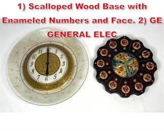 Lot 298 2pc Modernist Wall Clocks. 1 Scalloped Wood Base with Enameled Numbers and Face. 2 GE GENERAL ELEC