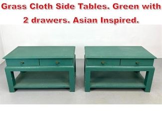 Lot 334 Pair Karl Springer Style Grass Cloth Side Tables. Green with 2 drawers. Asian Inspired.