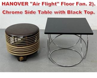 Lot 355 2pc Modern Design. 1 HANOVER Air Flight Floor Fan. 2. Chrome Side Table with Black Top. 