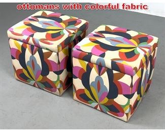 Lot 357 Pair Storage Cube ottomans with colorful fabric