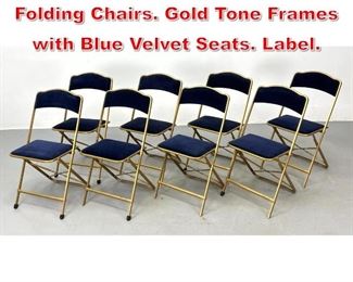 Lot 403 Set 8 A. FRITZ and Co Folding Chairs. Gold Tone Frames with Blue Velvet Seats. Label. 