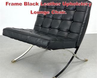 Lot 406 Barcelona style Chrome Frame Black Leather Upholstery Lounge Chair. 