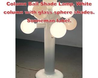Lot 410 SONNEMAN Labeled Column Ball Shade Lamp. White column with glass sphere shades. Sonneman label. 