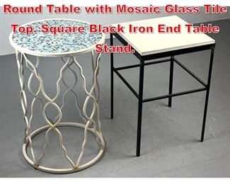 Lot 494 2pc Modern Side Tables. Round Table with Mosaic Glass Tile Top. Square Black Iron End Table Stand. 