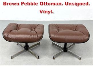 Lot 508 Pr CHARLES EAMES Style Brown Pebble Ottoman. Unsigned. Vinyl. 