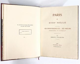 Fouquier, Marcel.  "Paris au XVIII Siecle, ses Divertissements ses Moeurs" and "Paris au XVIII Siecle, ses Folies".  Paris; 1916.  Arches paper, each one of 550 examples, extensive engraved illustrations.  Half morocco over marbled boards with raised bands and deckled edges, folio (15 1/2" high).  Minor wear and small losses near spine, pages with toning, book plates.  ESTIMATE $40-60