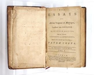 Coste, Peter.  "The Essays of Michel Seigneur de Montaigne" Volumes I - III, Seventh Edition, translated to English.  London; S and E. Ballard, et al, MDCCLIX (1759).  Paneled calf with raised bands, 8vo (8 1/4" high).  Some wear, pages with toning and some foxing, repaired end pages and minor water damage, Vol I with inscription.  ESTIMATE $40-60