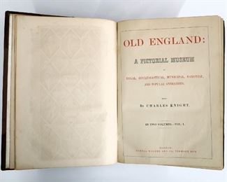 Knight, Charles.  "Old England: A Pictorial Museum" Volumes I & II.  Boston; Samuel Walker & Co., c. 1850s.  Half morocco over cloth boards with raised bands and gilt edges, folio, (14" high).  Some wear and minor damage, pages with toning and some foxing, handwritten notes.  ESTIMATE $40-60