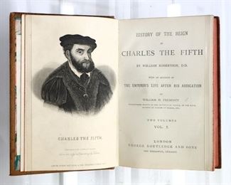 Prescott, William.  "History of the Reign of Charles the Fifth" Volumes I & II.  London; George Routledge & Sons, late 19th century.  Full paneled calf with raised bands and painted edges, 12mo (7" high).  Some wear, pages with minor toning.  ESTIMATE $20-40