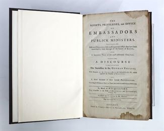 Wicquefort, Abraham de.  "The Rights, Priveleges, and Office of Embassadors and Publick Ministers" Second Edition, translated to English by Lord Digby.  London; Charles Davis, MDCCXL (1740).  Quarter calf over cloth boards, raised bands and painted edges, folio (12 3/4" high).  Some wear, pages with some toning and minor water damage.  ESTIMATE $40-60