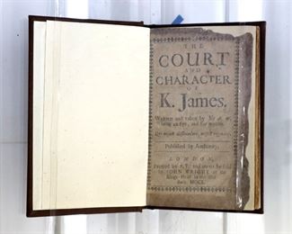 Weldon, Anthony.  "The Court and Character of King James".  London; R.T. Wright, MDCL (1650).  Clothbound, 16mo (6" high).  Newly bound with slight wear, pages with toning and foxing, restored title page.  ESTIMATE $40-60

