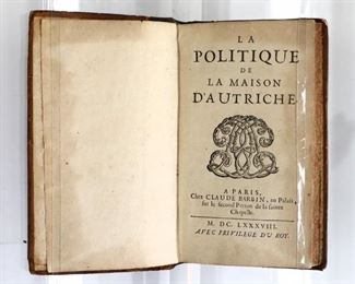 Varillas, Antoine.  "La Politique de la Maison d'Autriche".  Paris; Claude Barbin, MDCLXXXVII (1687).  Full calf with raised bands and sprinkled edges, 16mo (6" high).  Some wear and minor losses, pages with toning and slight foxing.  ESTIMATE $20-40
