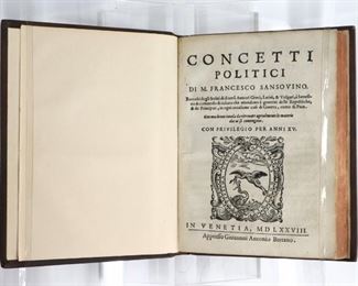 Sansovino, M. Franceso.  "Concetti Politici".  Venice, Giovanni Antonio Bertano, MDLXXVIII (1578).  Full paneled calf with raised bands and painted edges, 4to (7 3/4" high).  Minor wear, pages with minor toning and foxing.
