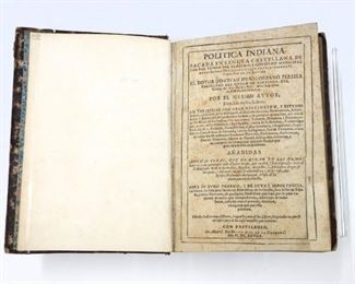 Solorzano Pereira, Donivan de.  "Politica Indiana".  Madrid; Diego Diez, MDCXLVIII (1648).  Quarter calf over marbled boards with sprinkled edges, 4to (11 1/4" high).  Wear and some repairs, pages with toning and foxing, title page with damage, possibly lacks frontispiece.  ESTIMATE $40-60