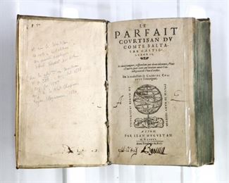 Castiglione, Baldassare.  "Le Parfait Courtisan du Comte Baltasar Castillonois" translated to French by Gabriel Chapuis.  Lyon; Jean Huguetan, MDLXXXV (1585).  Vellum bound with painted edges and leather ties, 16mo (6 1/2" high).  Some wear and minor losses, pages with toning, some foxing, and water stains, handwritten notes.  ESTIMATE $100-150