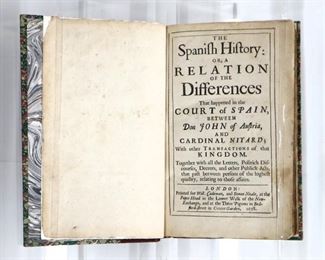 Nithard, Juan Everardo.  "The Spanish History or a Relation of the Differences that Happened in the Court of Spain, Between Don Juan of Austria and Cardinal Nitard..." English Edition.  London; William Cademan, et al, 1678.  Quarter morocco over marbled boards with marbled edges, 12mo (7 1/2" high).  Newly bound with slight wear, pages with some toning and foxing.  ESTIMATE $20-40