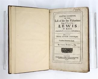 Howell, James.  "Lustra Ludovici, or the Life of the Late Victorius King of France, Lewis the XIII".  London; Humphrey Mosley, 1646.  Full paneled morocco with raised bands, 4to (11 1/2" high).  Some wear and losses, pages with minor toning and foxing, a couple small tears.  ESTIMATE $40-60