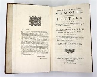 Cole, Christian.  "Historical and Political Memoirs, Containing Letters Written by Sovereign Princes, State Ministers, Admirals, and General Officers".  London; J. Millan, MDCCXXXV (1735).  Full speckled calf with raised bands and sprinkled edges, folio (14 1/4" high).  Some wear and splitting at spine,  pages with minor toning, end papers with foxing and creases, book plate.  ESTIMATE $40-60
