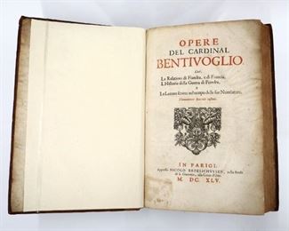 Bentivoglio d'Aragona, Guido.  "Opere del Cardinal Bentivoglio".  Paris; Nicolo Redelichuysen, MDCXLV (1645).  Full paneled calf with raised bands and sprinkled edges, folio.  Some wear and losses, pages with some toning and foxing.  ESTIMATE $40-60