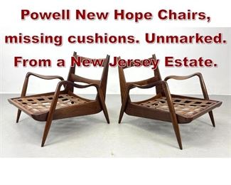 Lot 600 Pair Phillip Lloyd Powell New Hope Chairs, missing cushions. Unmarked. From a New Jersey Estate.