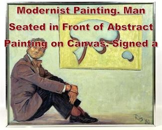 Lot 653 RIIS 80 Surrealist Modernist Painting. Man Seated in Front of Abstract Painting on Canvas. Signed a