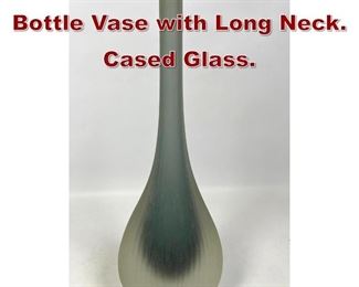 Lot 699 Signed Carved Glass Bottle Vase with Long Neck. Cased Glass. 