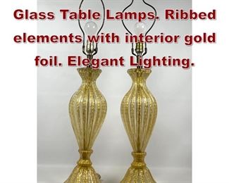 Lot 711 Pr Italian Murano Art Glass Table Lamps. Ribbed elements with interior gold foil. Elegant Lighting. 