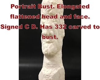 Lot 732 Carved Marble Portrait Bust. Elongated flattened head and face. Signed C D. Has 332 carved to bust. 