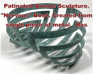 Lot 769 ANE CHRISTENSEN Patinated Bronze Sculpture. Nervous Bowl. Created from single piece of metal. Has