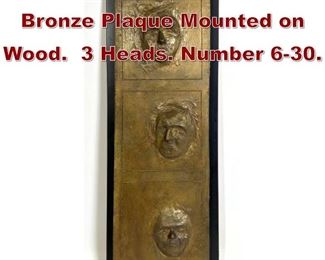 Lot 776 T O Connor 1970 Bronze Plaque Mounted on Wood. 3 Heads. Number 630.