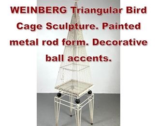 Lot 810 FREDERICK WEINBERG Triangular Bird Cage Sculpture. Painted metal rod form. Decorative ball accents. 