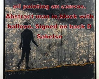 Lot 826 DENNIS SAKELSON oil painting on canvas. Abstract man in black with balloon. Signed on back D Sakelso